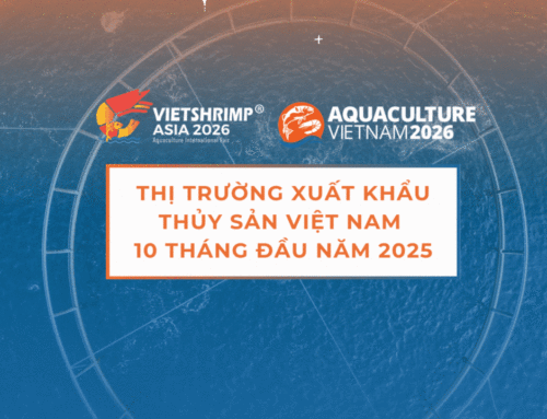 THỊ TRƯỜNG XUẤT KHẨU THỦY SẢN VIỆT NAM 10 THÁNG ĐẦU NĂM 2025
